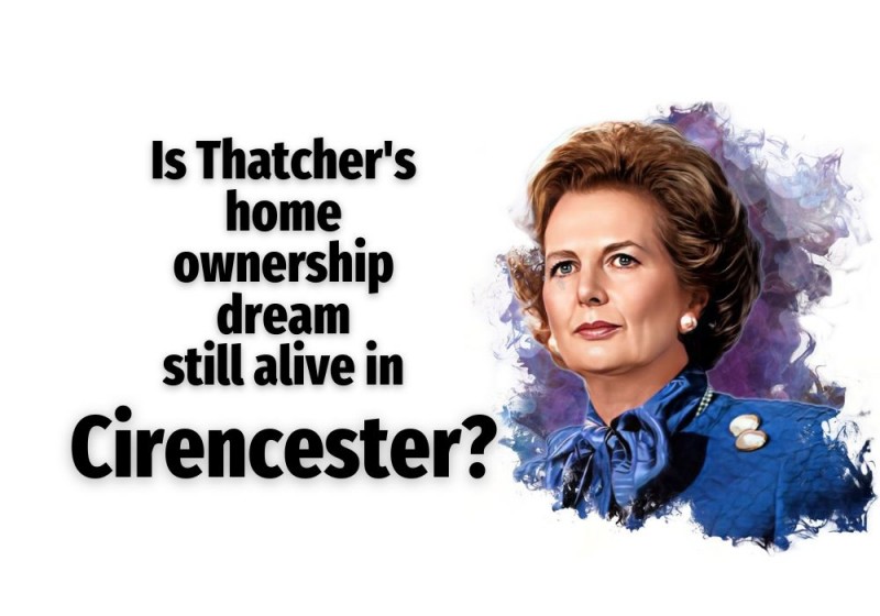 Thatcher’s Dream Alive as Homeownership in Cirencester Increases
