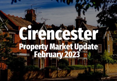 Cirencester Property Market Update: February 2023