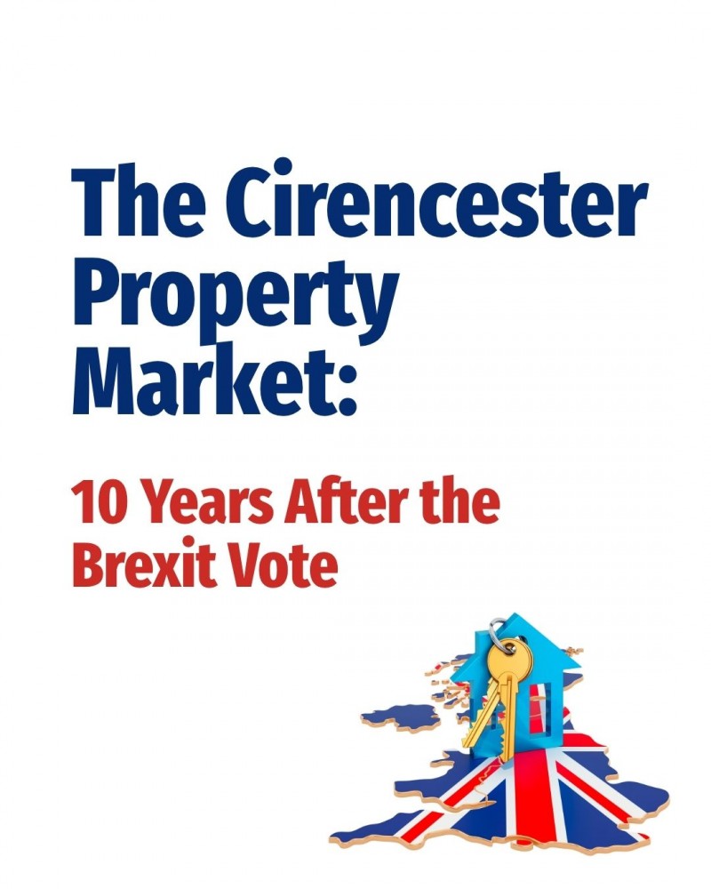 The Cirencester Property Market, 10 Years After the Brexit Vote